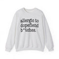 Allergic To Dopefiend Bitches - Sweatshirt