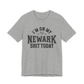 I'm On My Newark Shit Today (Hearts) T-shirt