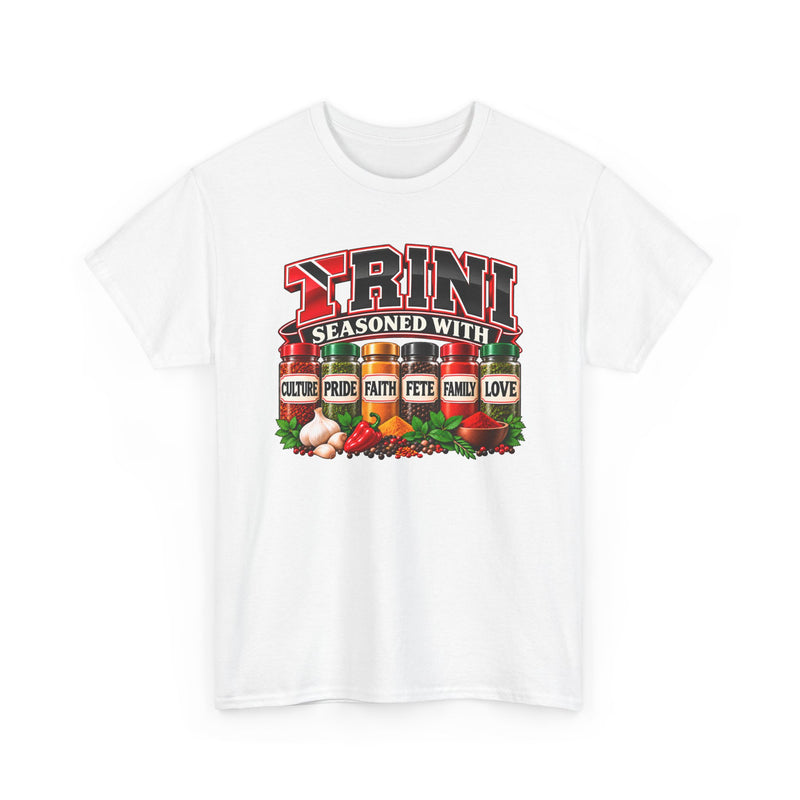 Trini Seasoned With Culture Pride Faith Fete Family Love－ T-Shirt