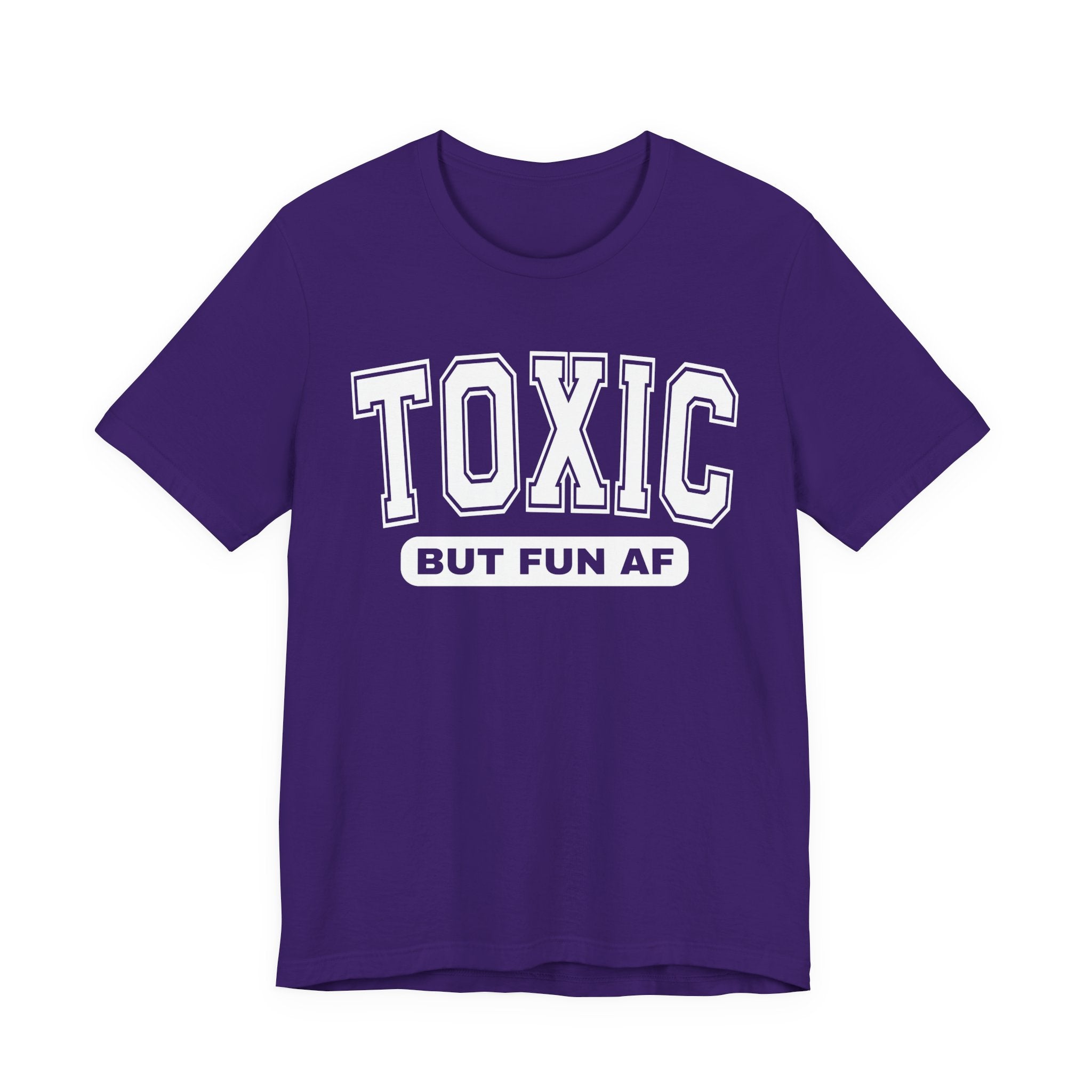 Toxic But Fun AF -T-shirt