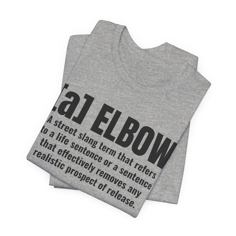 A Elbow — Prison Slang Definition T-Shirt