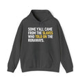 Some Yall Came From The Slaves Who Told On The Runaways. - Hoodie
