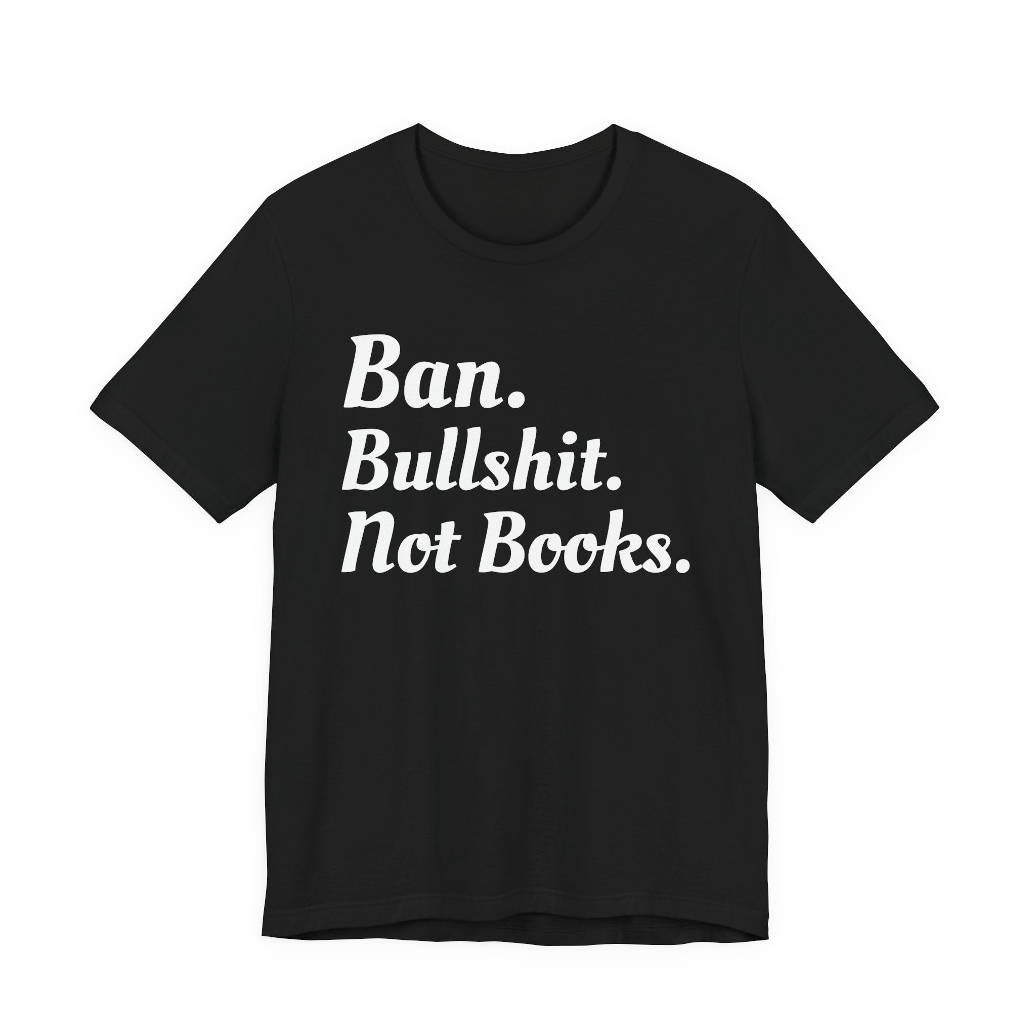 Ban Bullshit Not Books T-shirt