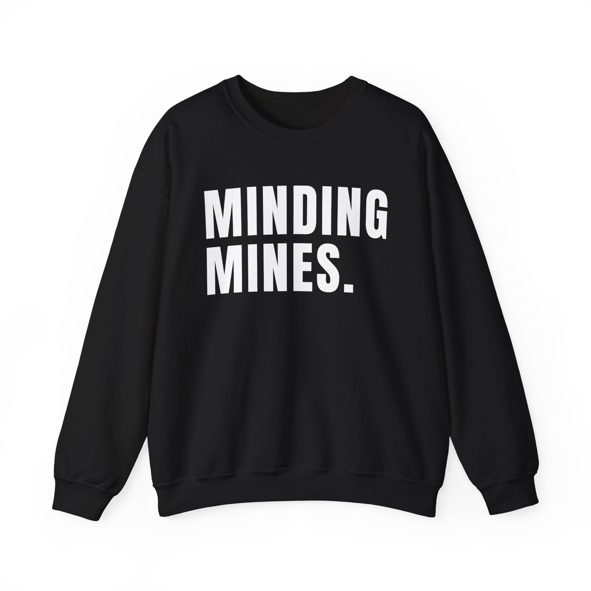 Minding Mines Sweatshirt