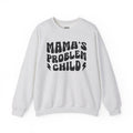 Mama's Problem Child Sweatshirt (wavy solid print)