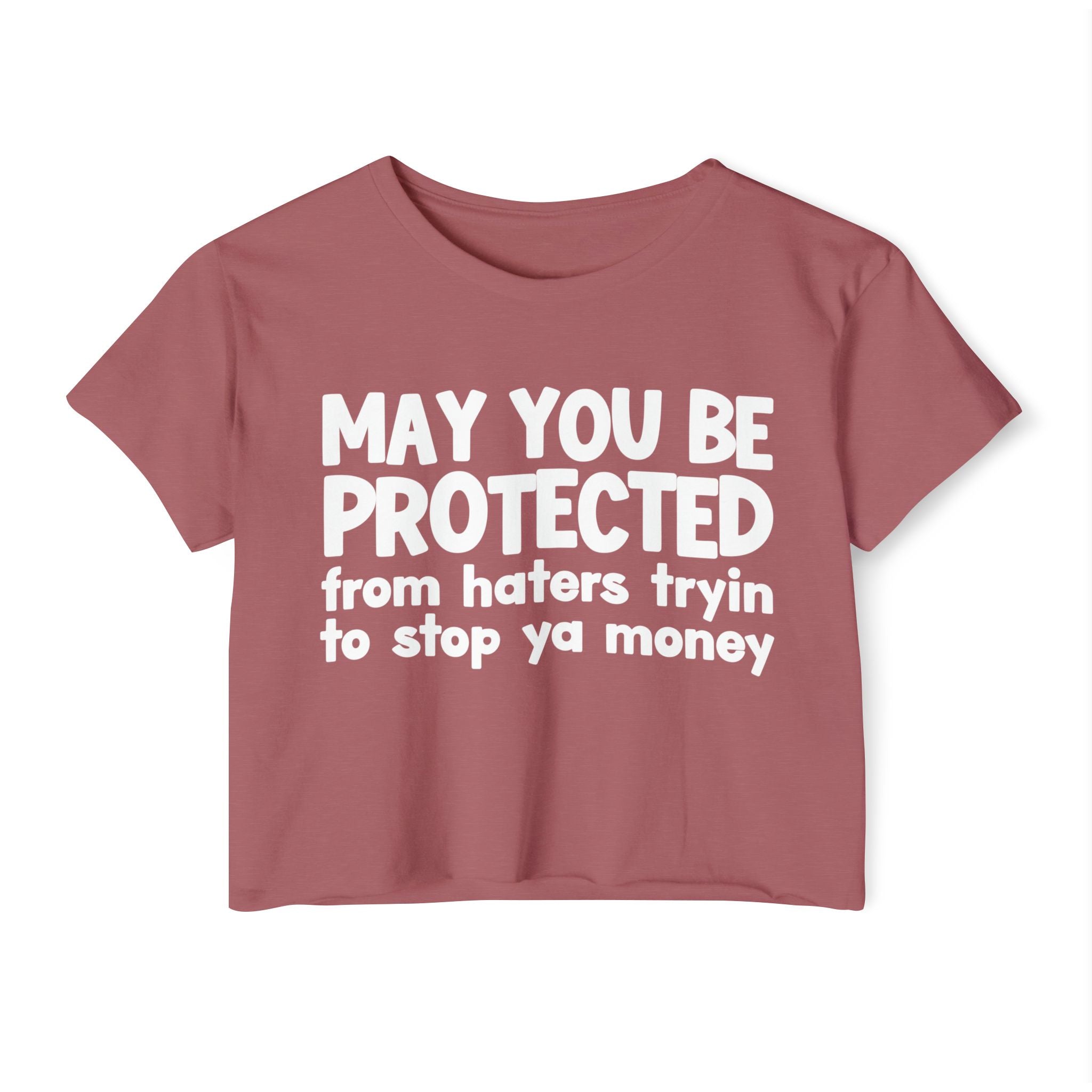 May You Be Protected From Haters Tryin To Stop Ya Money - Funny Sarcastic Prayer Crop Top
