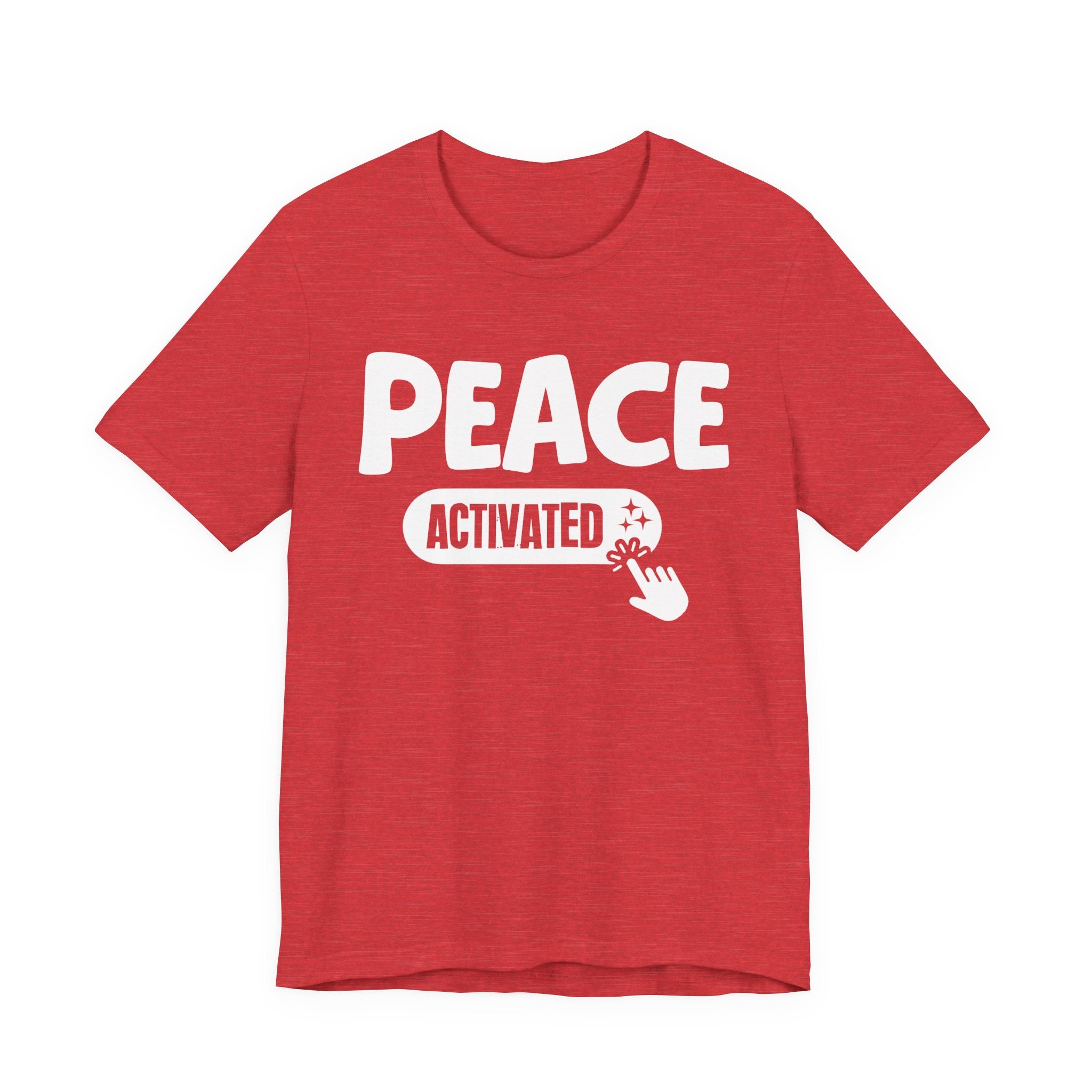 Peace Activated - Motivational Tee Shirt