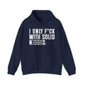 I Only Fuck With Solid Niggas (censored)- Hoodie