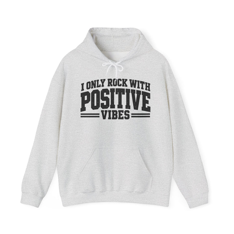 Hoodie in Dark Heather with lettering reading I ONLY ROCK WITH POSITIVE VIBES