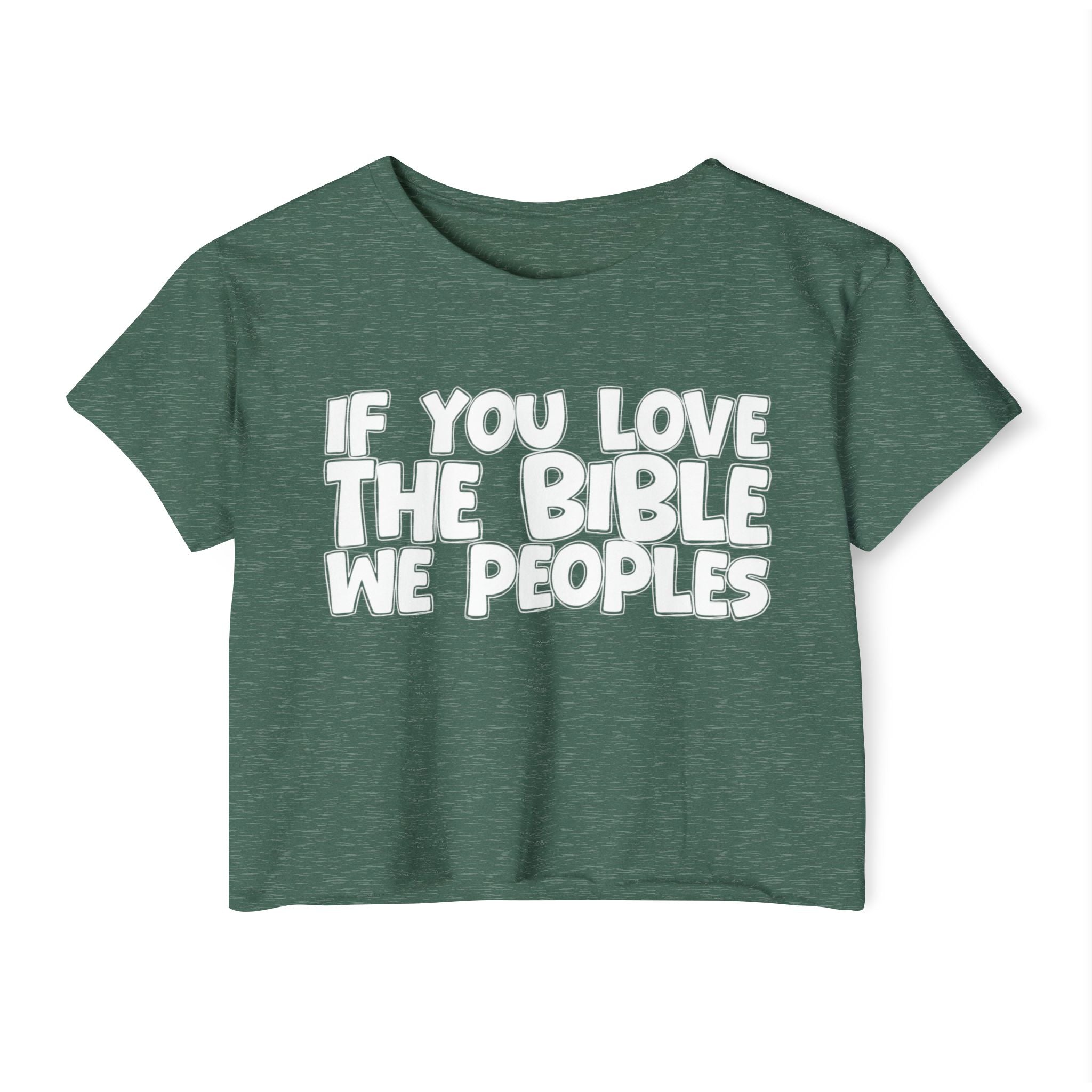 If You Love The Bible We Peoples - Spiritual Pride Crop Top