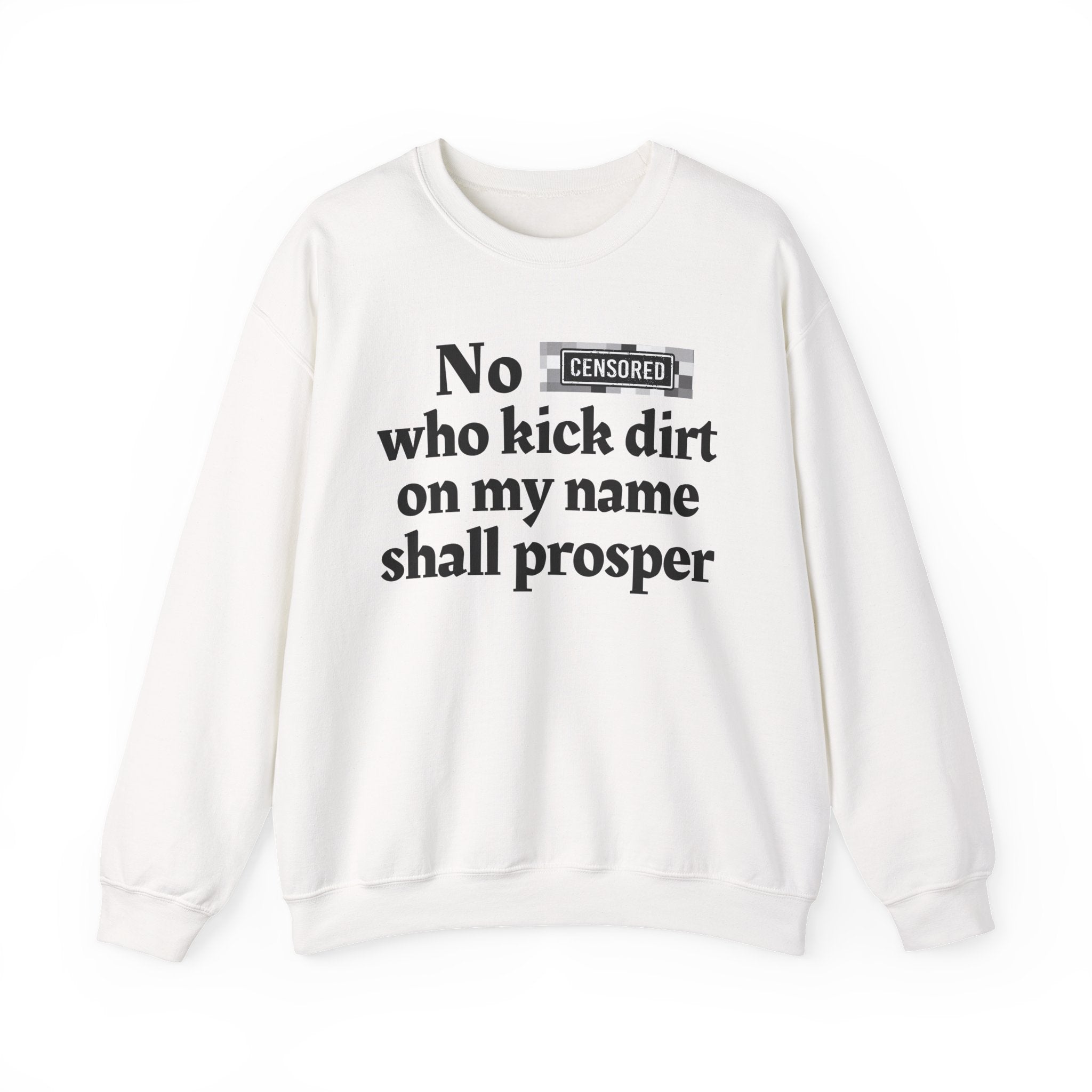 No Bitch Who Kick Dirt On My Name Shall Prosper — Bold Christian Statement Sweatshirt