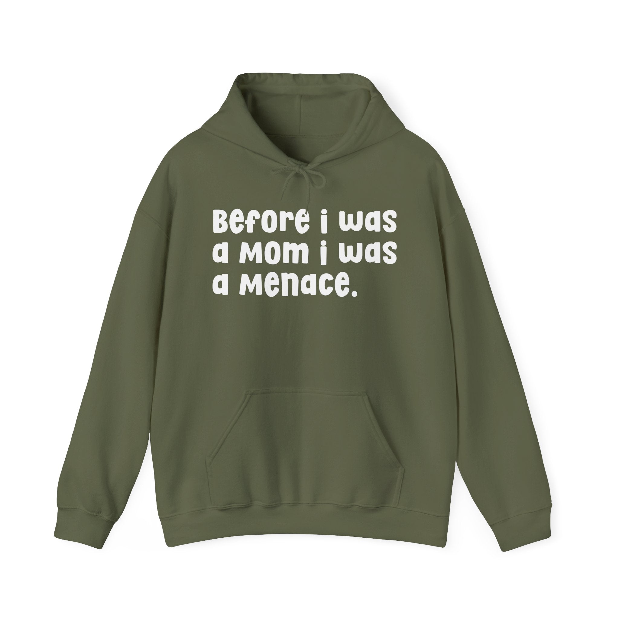 Before I Was A Mother I Was A Menace — Hoodie