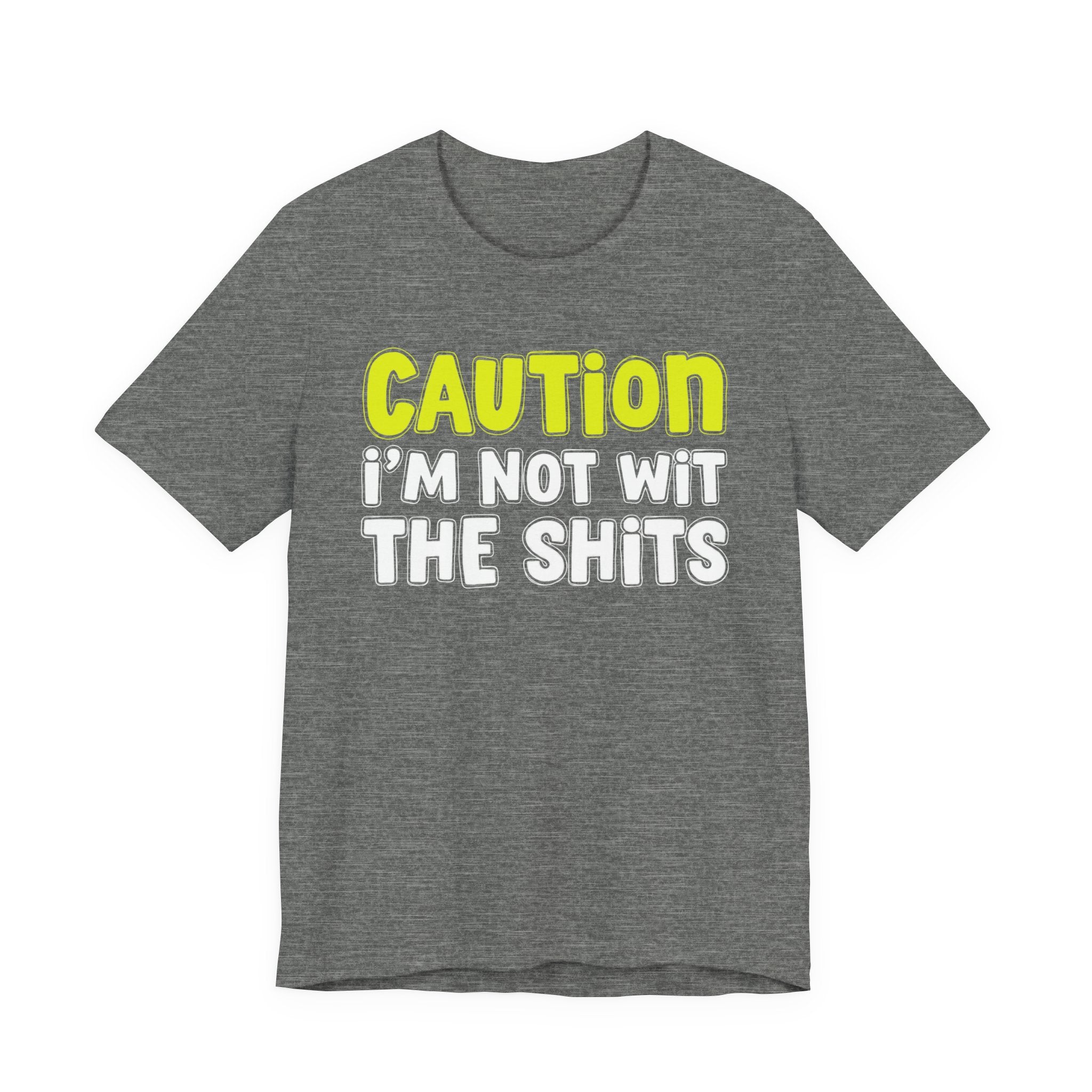 Caution I'm Not With The Shits — Street Warning Statement T-shirt