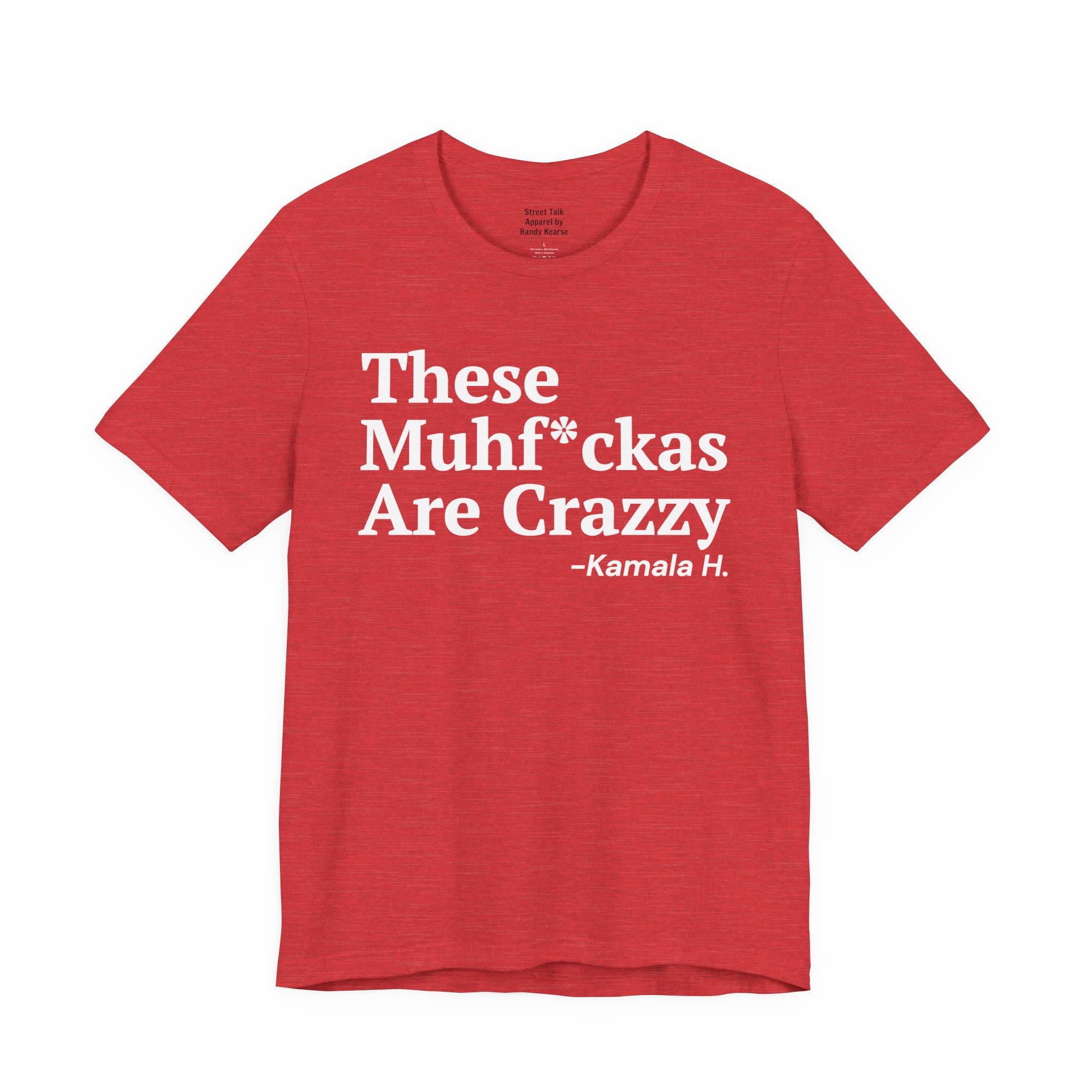 These MuhFuckas Are Crrazy - T-shirt