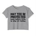 May You Be Protected From Haters Tryin To Stop Ya Motion - Inspirational Quote Crop Top