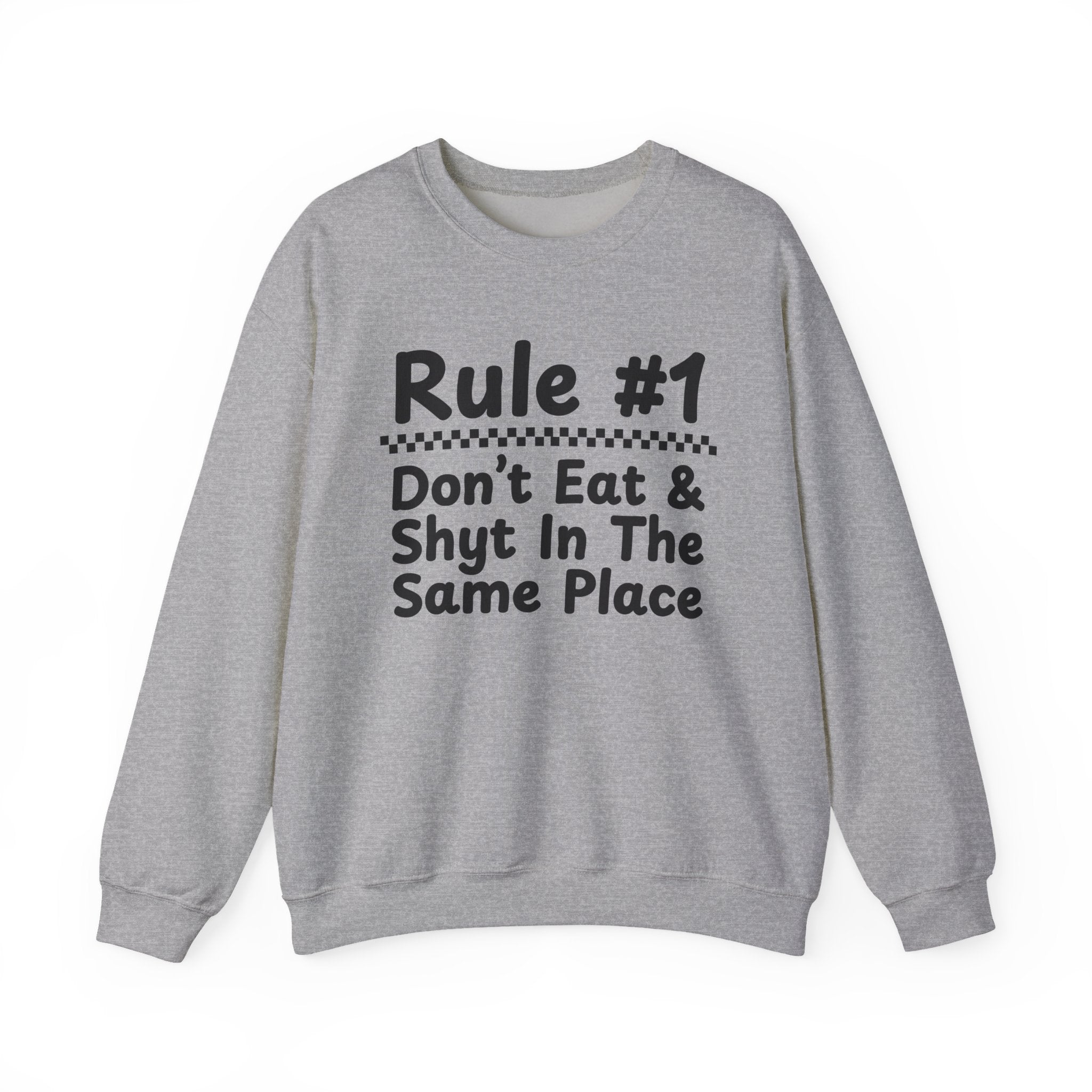 Rule #1 Don't Eat And Shyt In The Same Place - Funny Back In The Days Sweatshirt