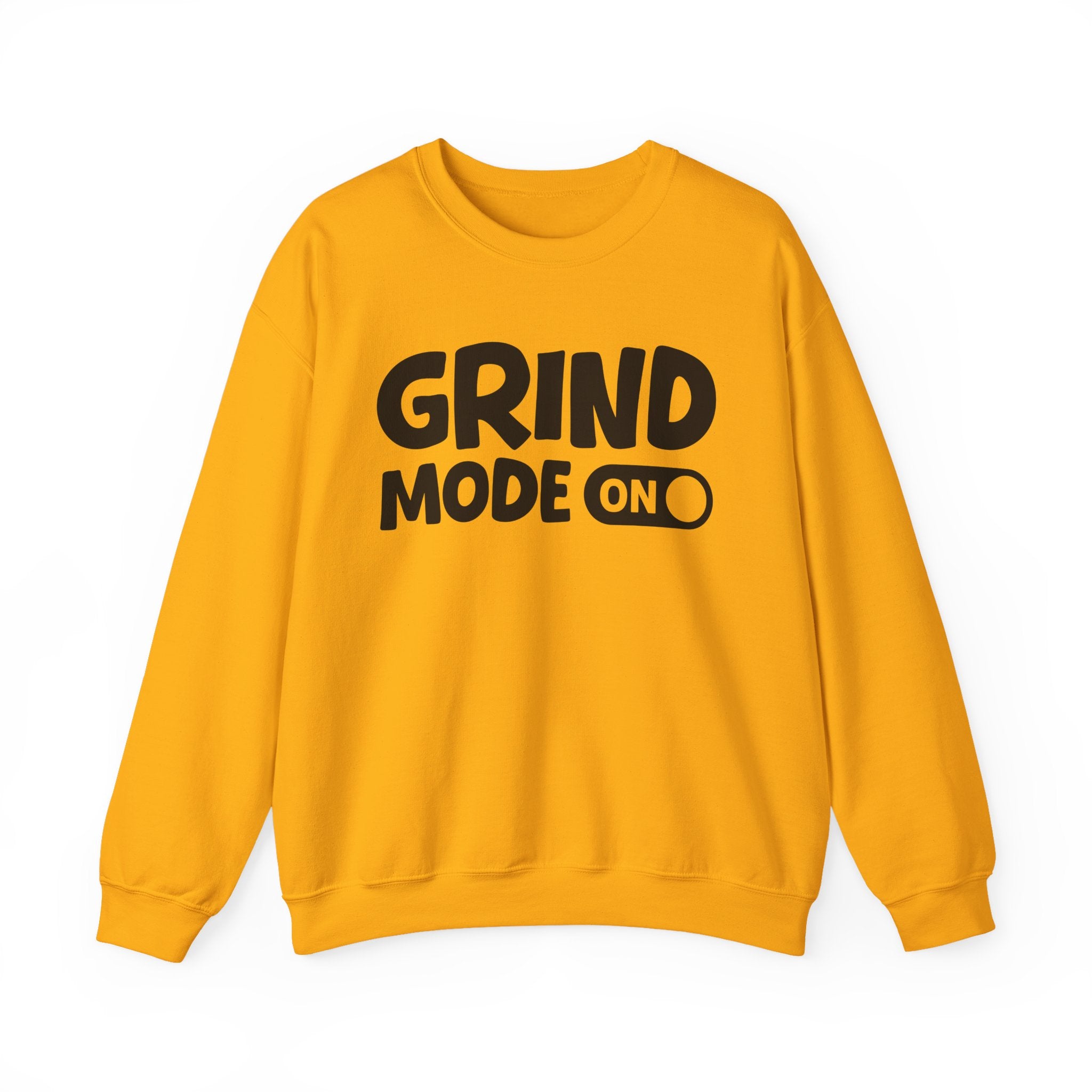 Grind Mode On — Motivational Positive Graphic Sweatshirt