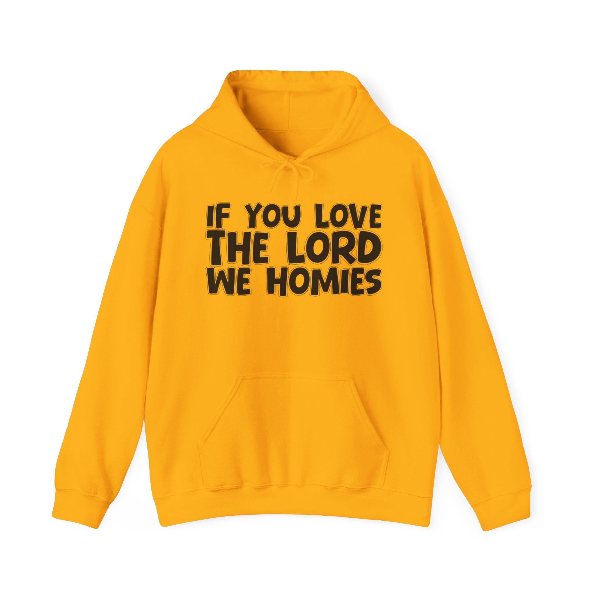 If You Love The Lord We Homies - Inspirational Faith Hoodie
