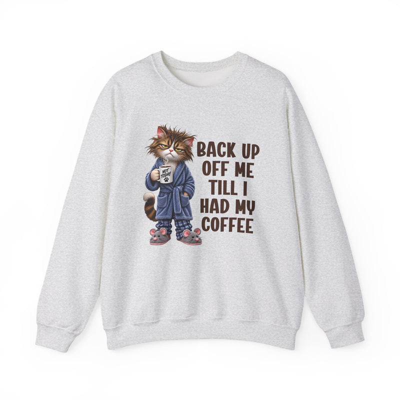 Back Up Off Me Till I Had My Coffee－Coffee Cat Graphic Sweatshirt