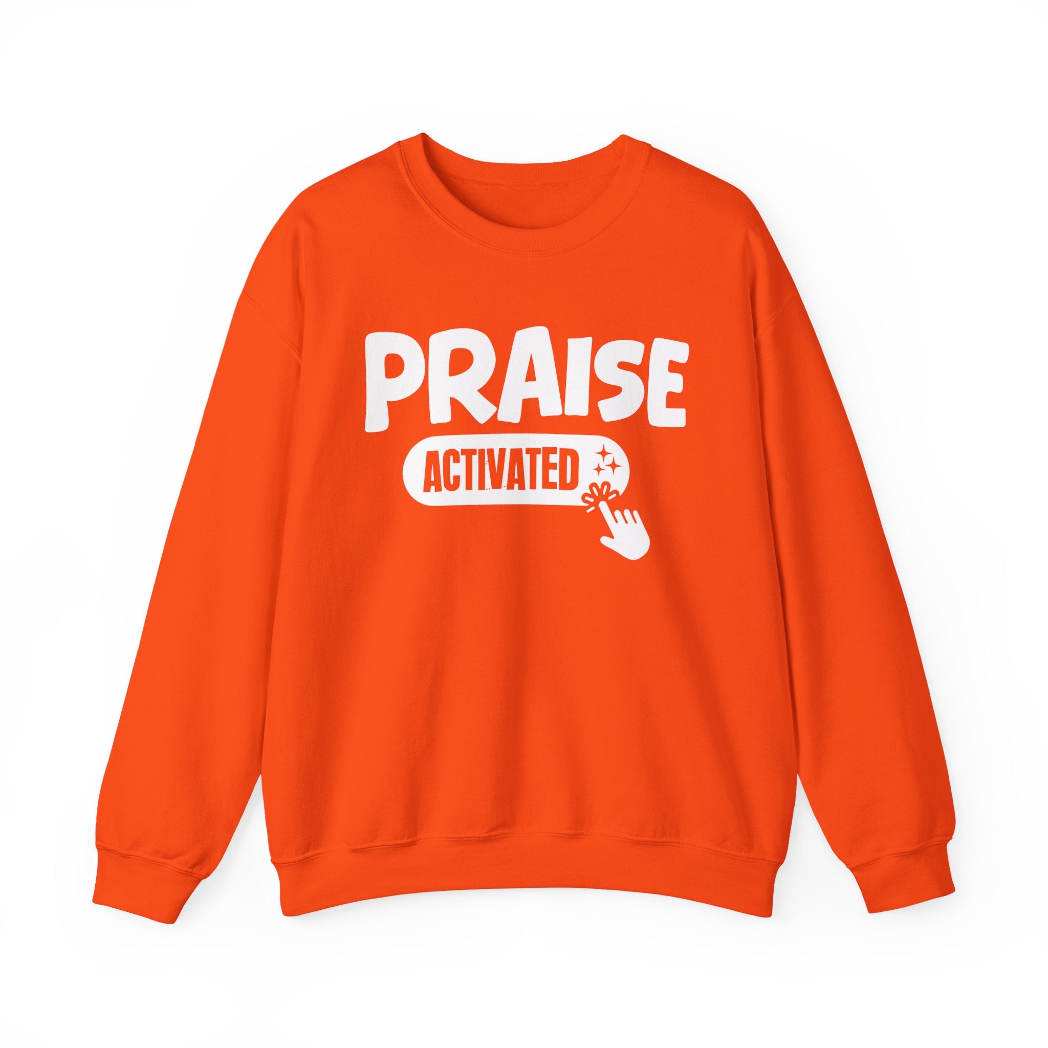 Praise Activated - Motivational Sweatshirt