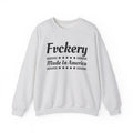 Fvckery Made In America - Sweatshirt