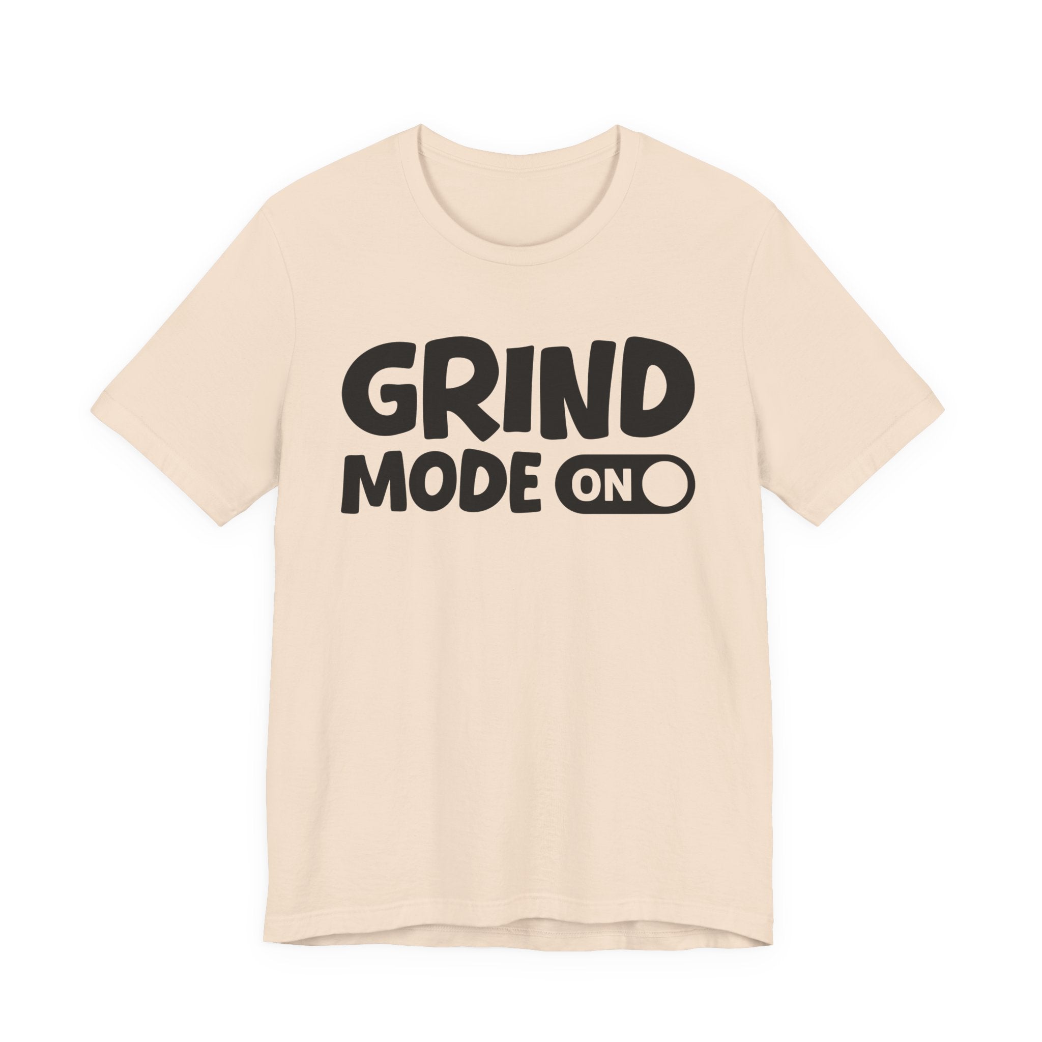 Grind Mode On — Motivational Positive Graphic Tee