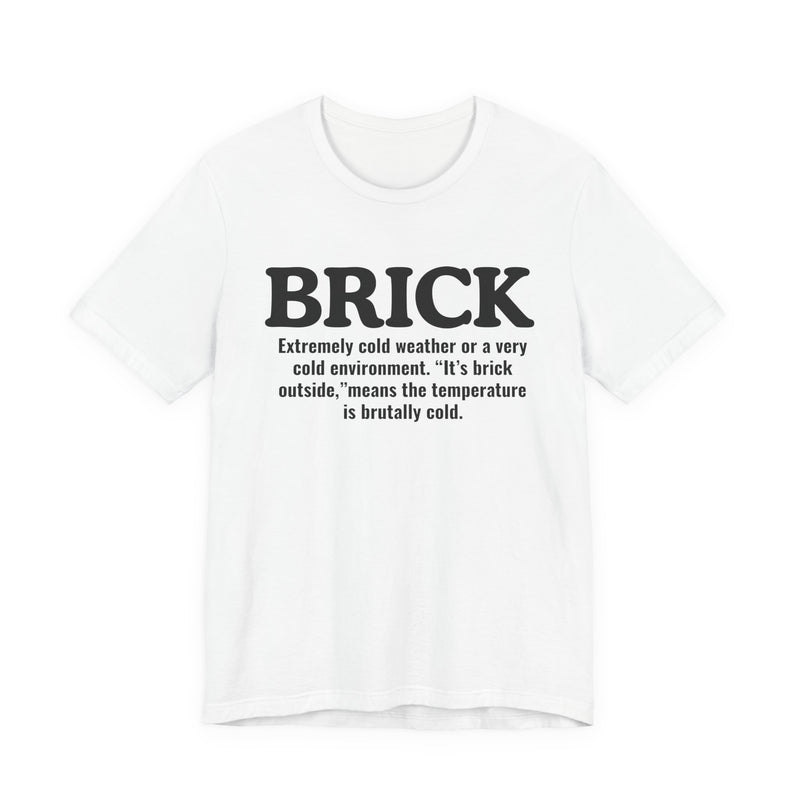 Brick — Urban Slang Definition T-Shirt