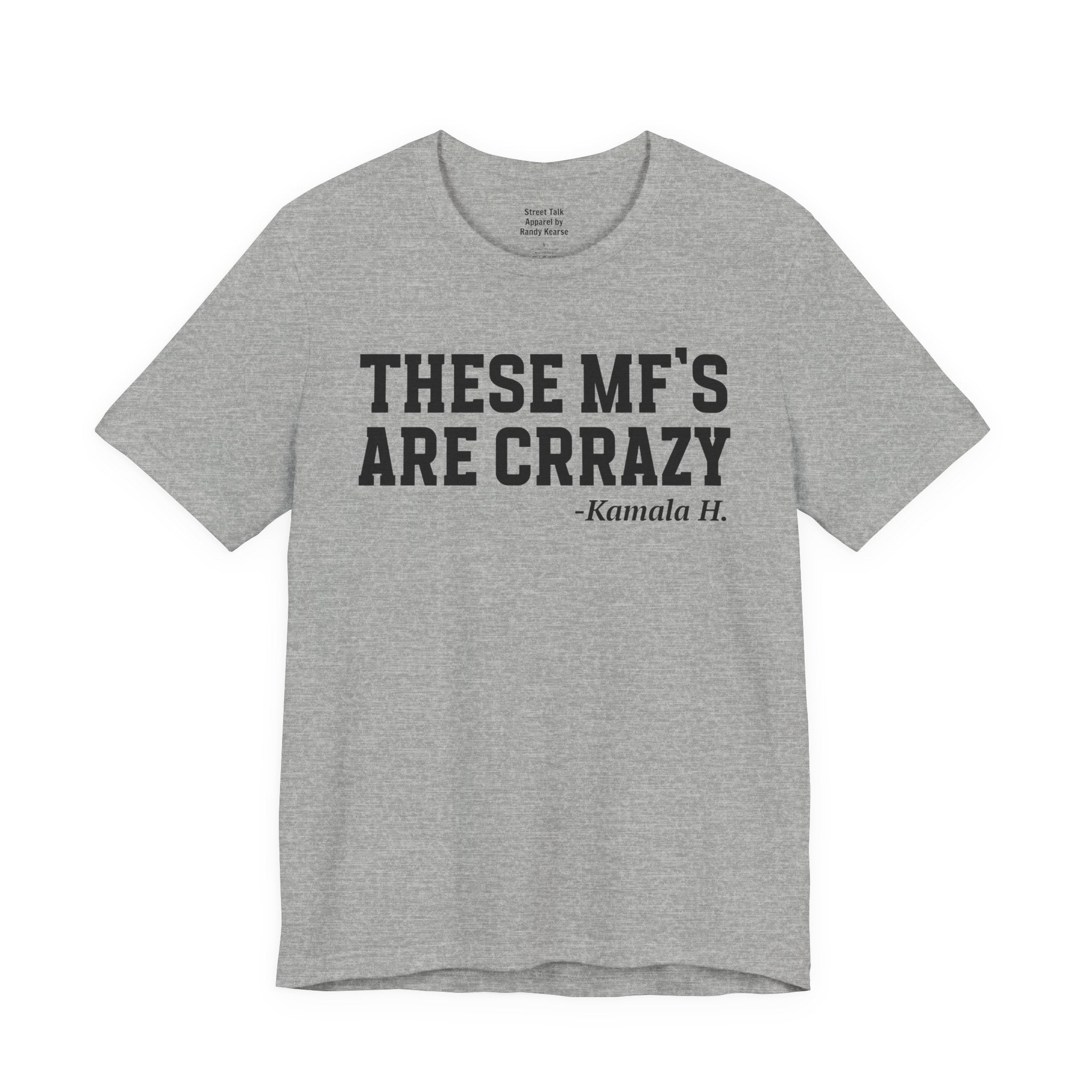 These MF's Are Crazy - T-Shirt