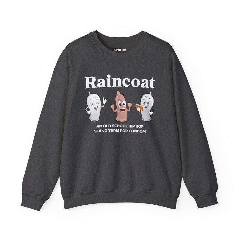 RAINCOAT — Sweatshirt alternate view 7: Raincoat / cartoon condom characters / AN OLD SCHOOL HIP HOP SLANG TERM FOR CONDOM. Street Talk Designs old school statement apparel.