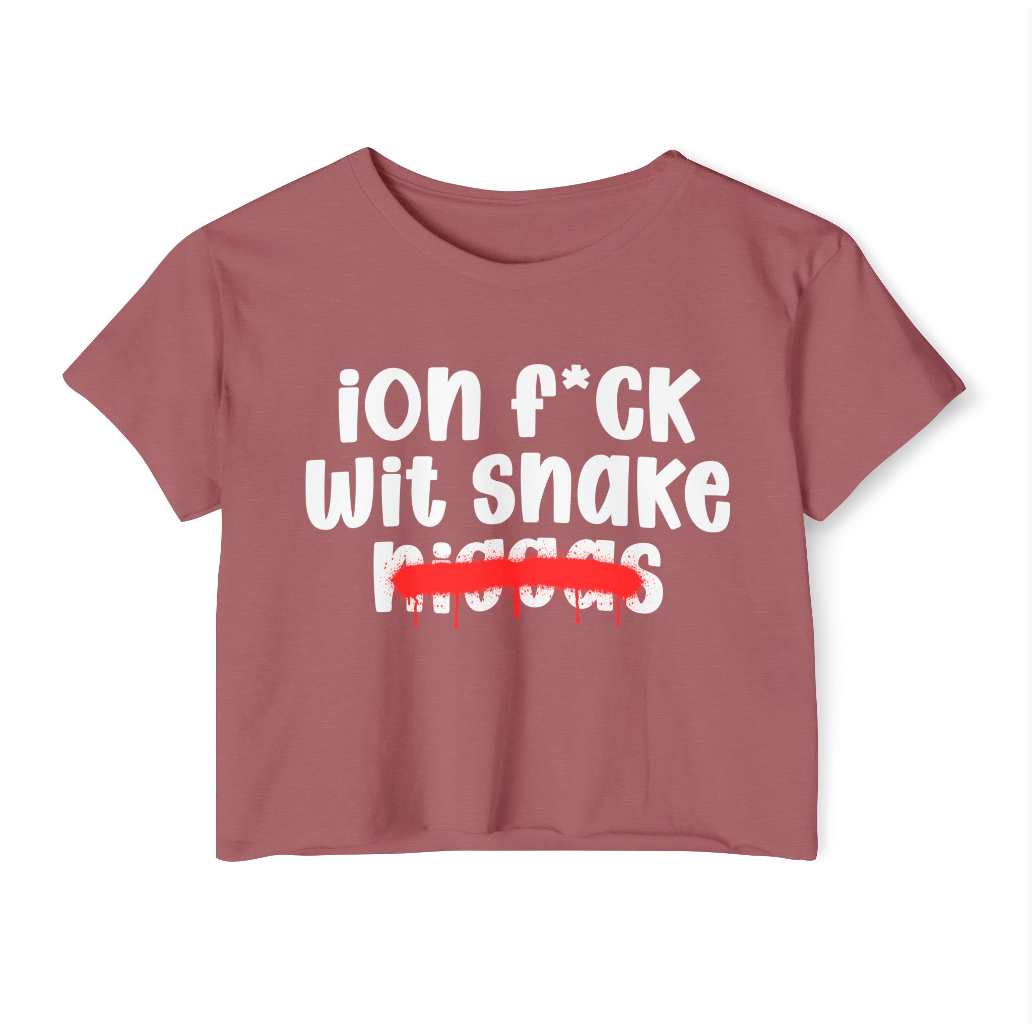 ION Fuck Wit Snake Niggas - Brutally Direct Statement Crop-top