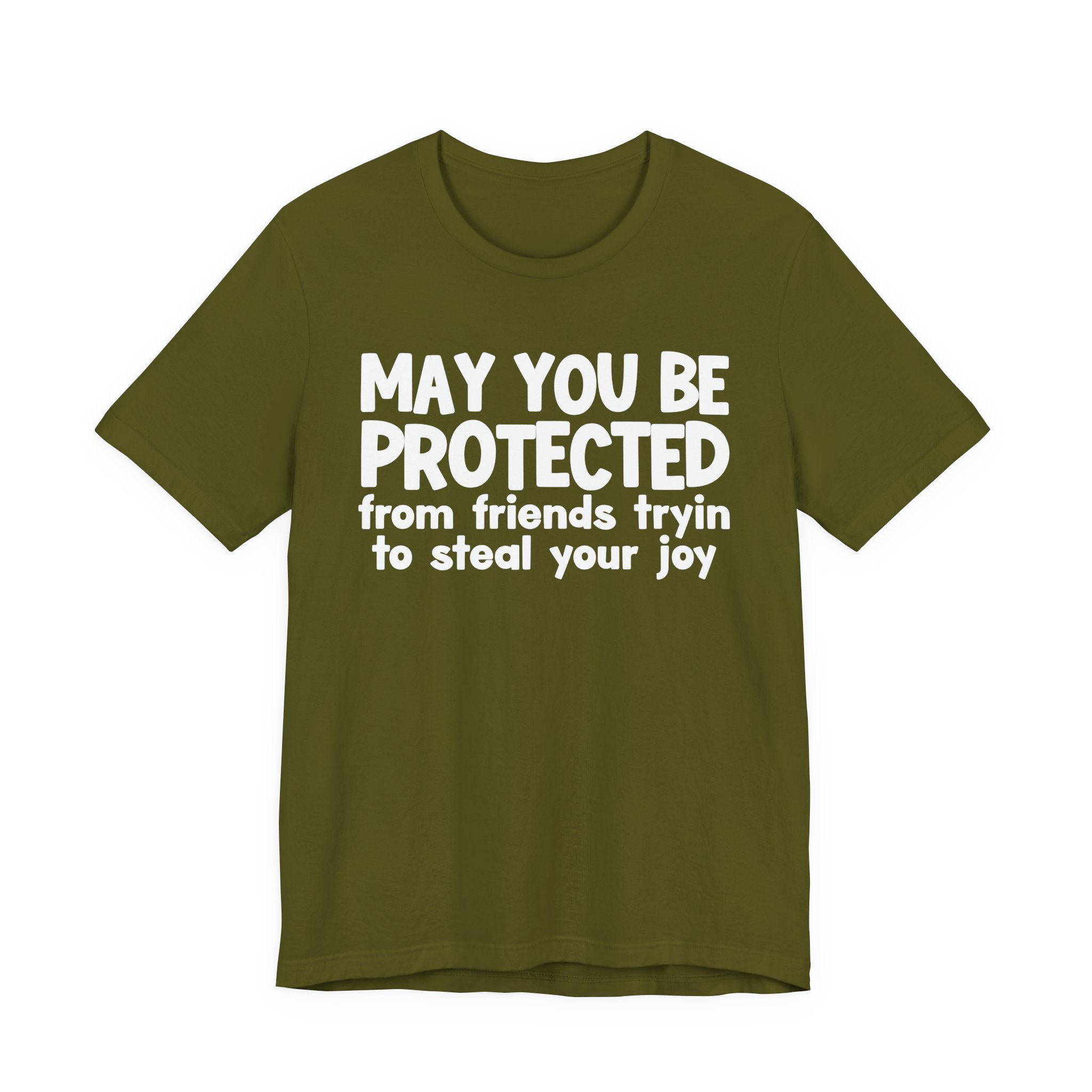 May You Be Protected From Friends Tryin To Steal your Joy  — Funny Sarcastic Prayer Tee