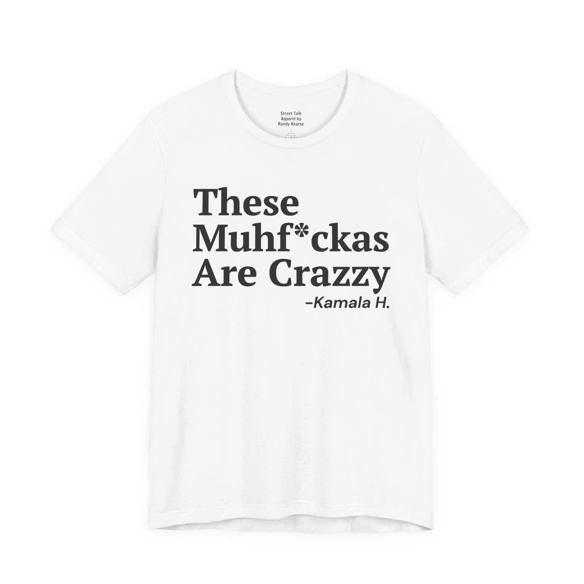 These MuhFuckas Are Crrazy - T-shirt