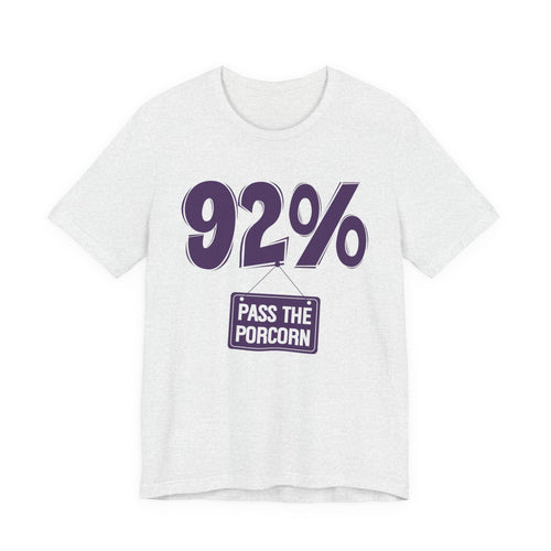 92% Pass The Popcorn T-shirt