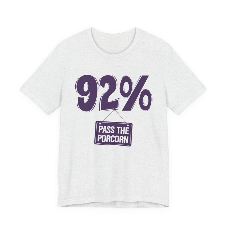 92% Pass The Popcorn T-shirt