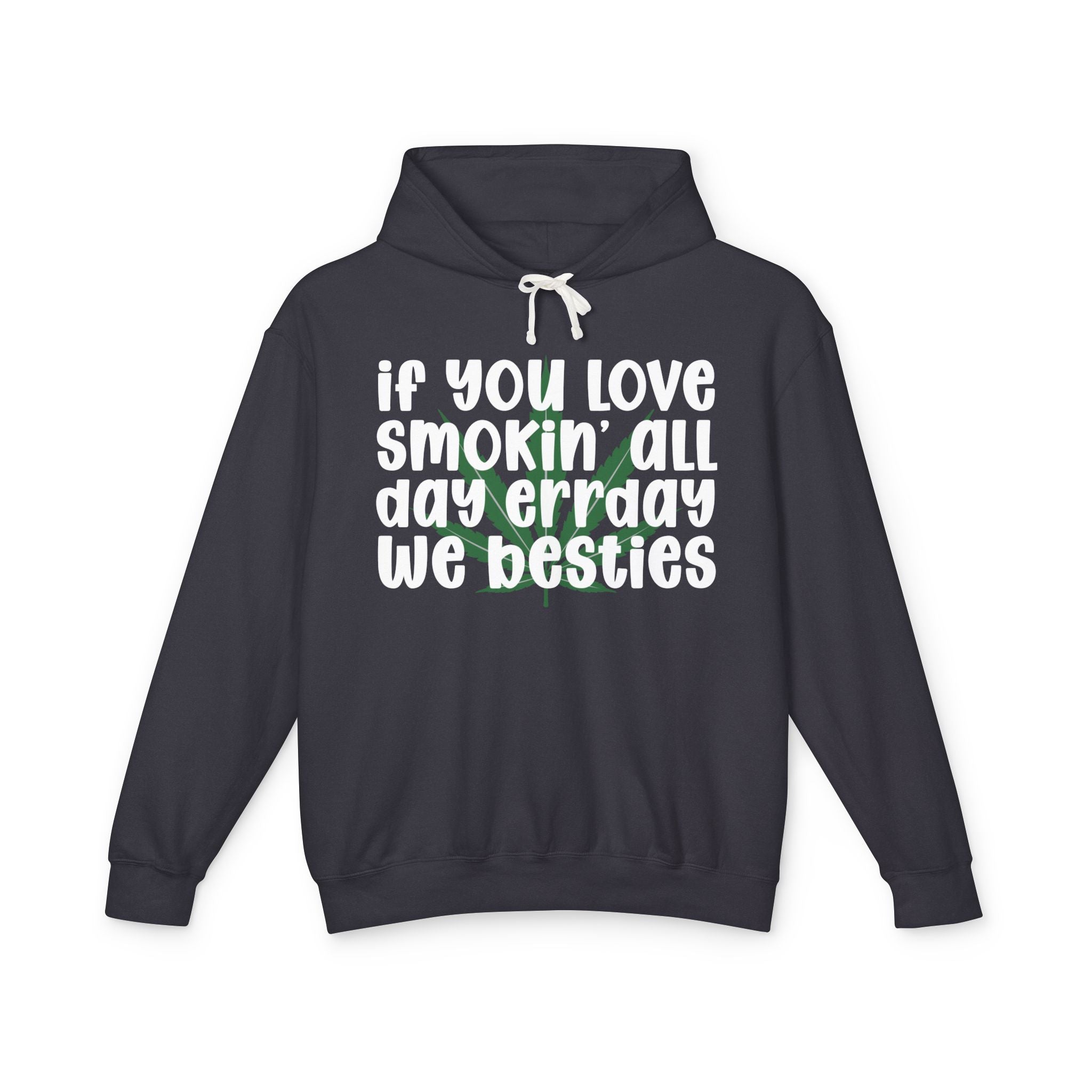 If You Love Smokin' All Day Err'day We Besties - Hip-Hop Lovers Hoodie