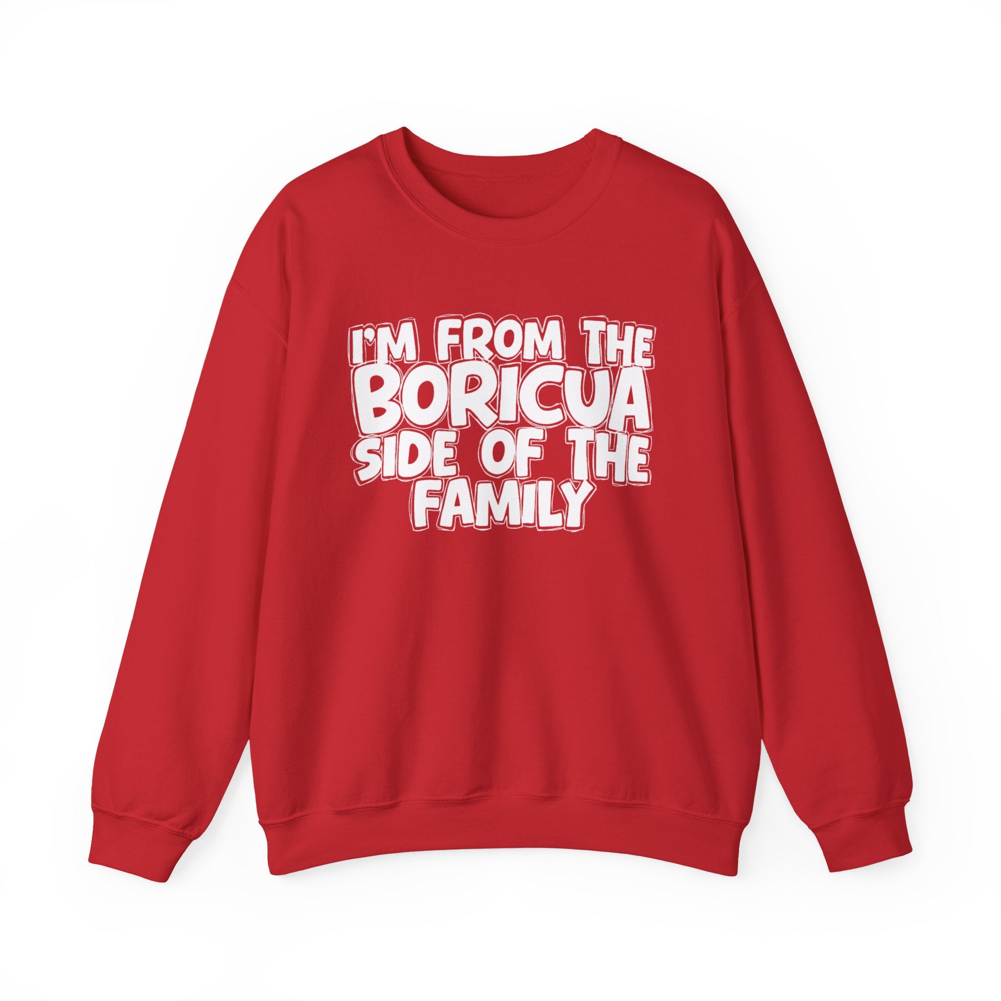 I'm From the Boricua Side of the Family - Funny Family Sweatshirt