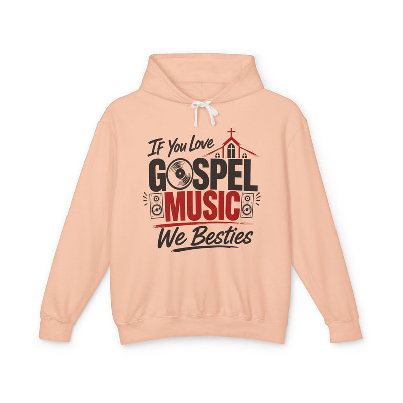 If You Love Gospel Music We Besties － Gospel Music Lovers Hoodie