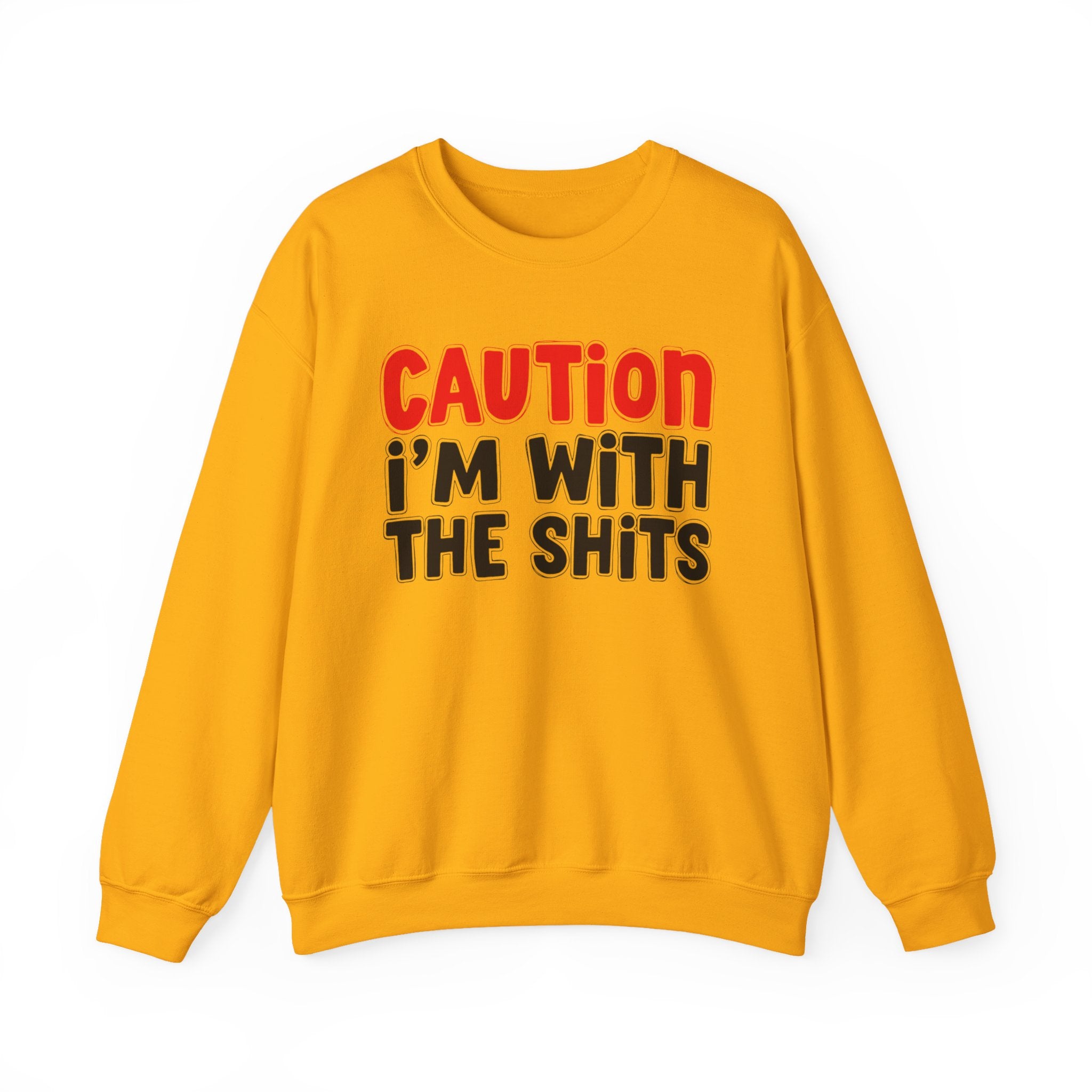 Caution I'm With The Shits － Bold Graphic Statement Sweatshirt