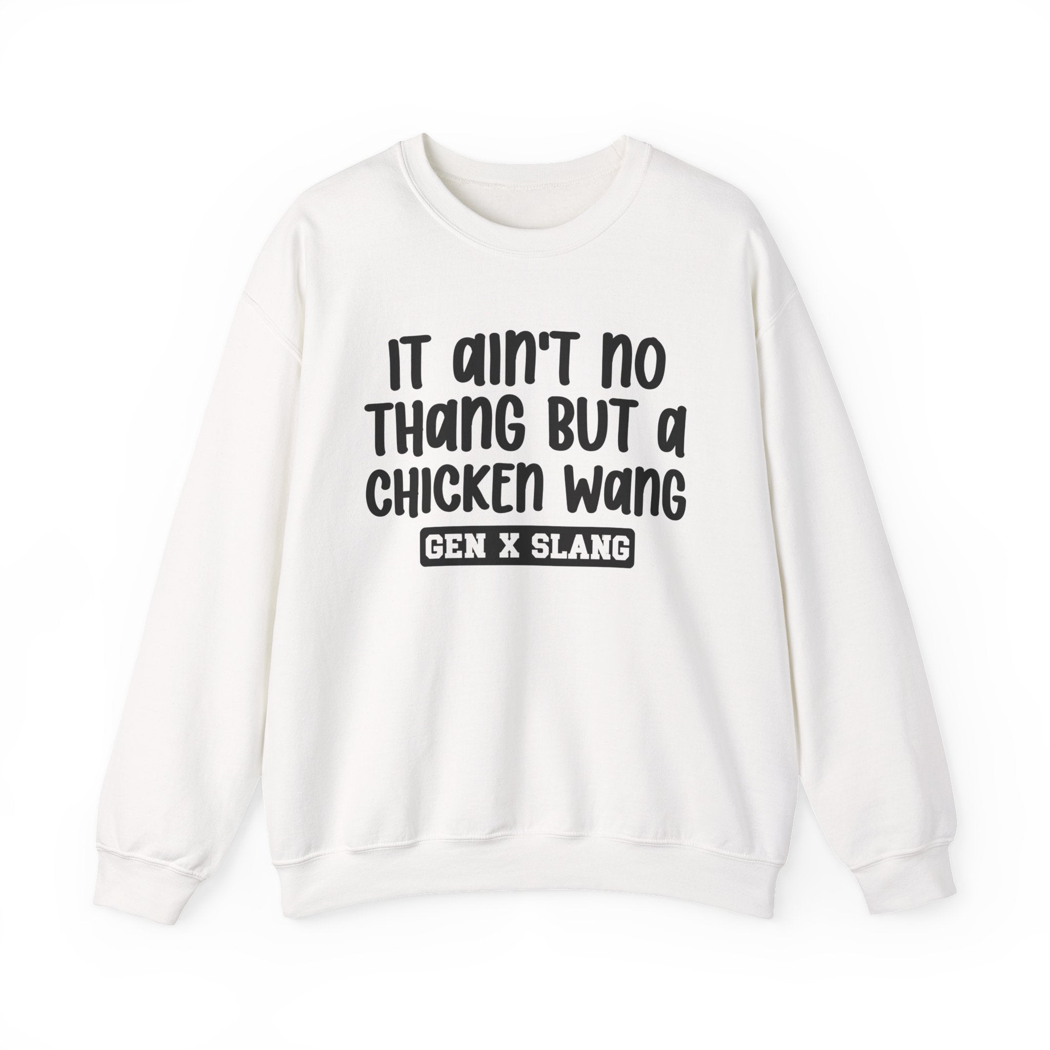 It Ain't No Thang But A Chicken Wang – Funny Sarcastic Graphic Sweatshirt