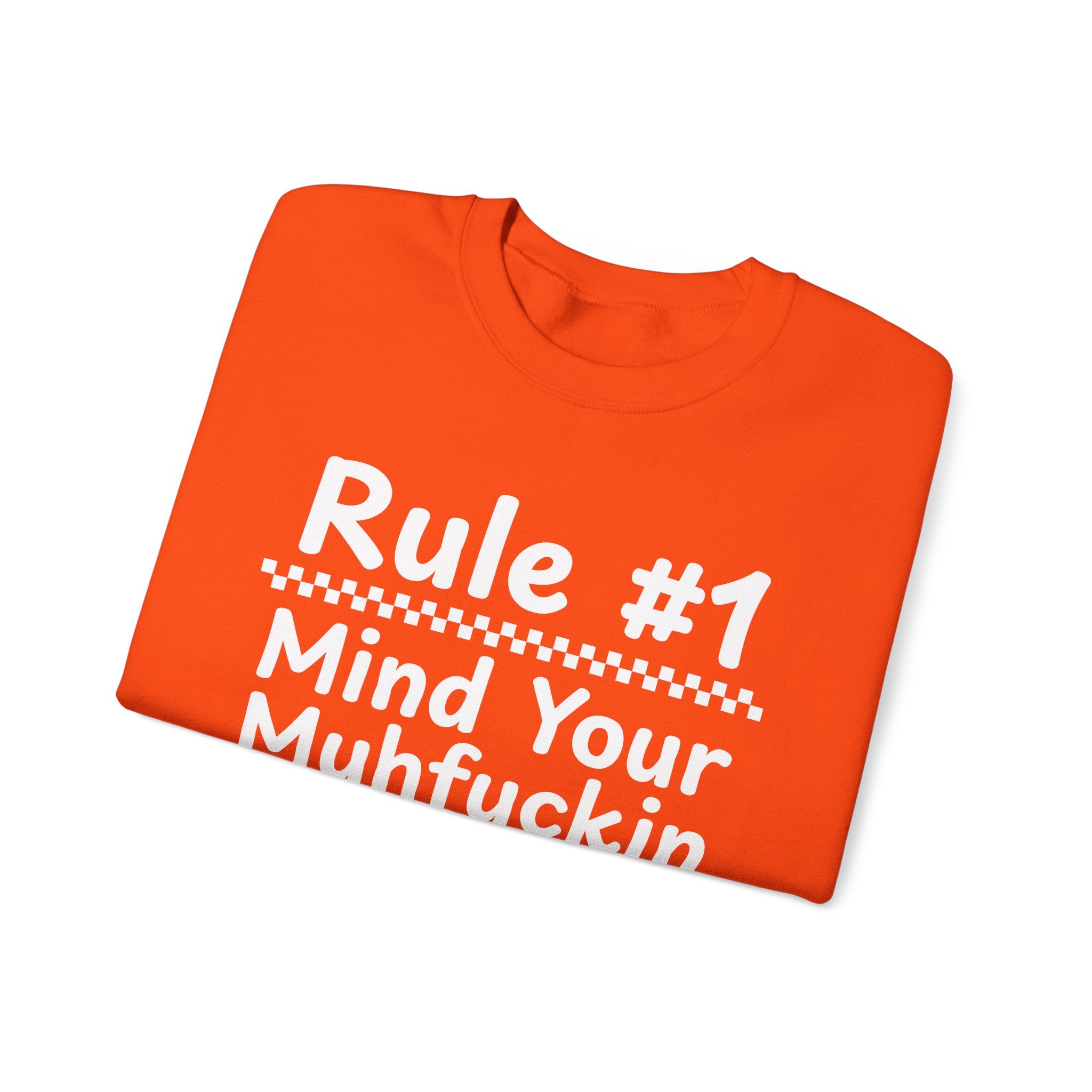 Rule #1 Mind Your Muhfuckin Business - Funny Back In The Days Sweatshirt