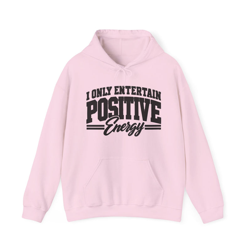 Hoodie in Light Pink with lettering reading "I ONLY ENTERTAIN POSITIVE ENERGY", front view.