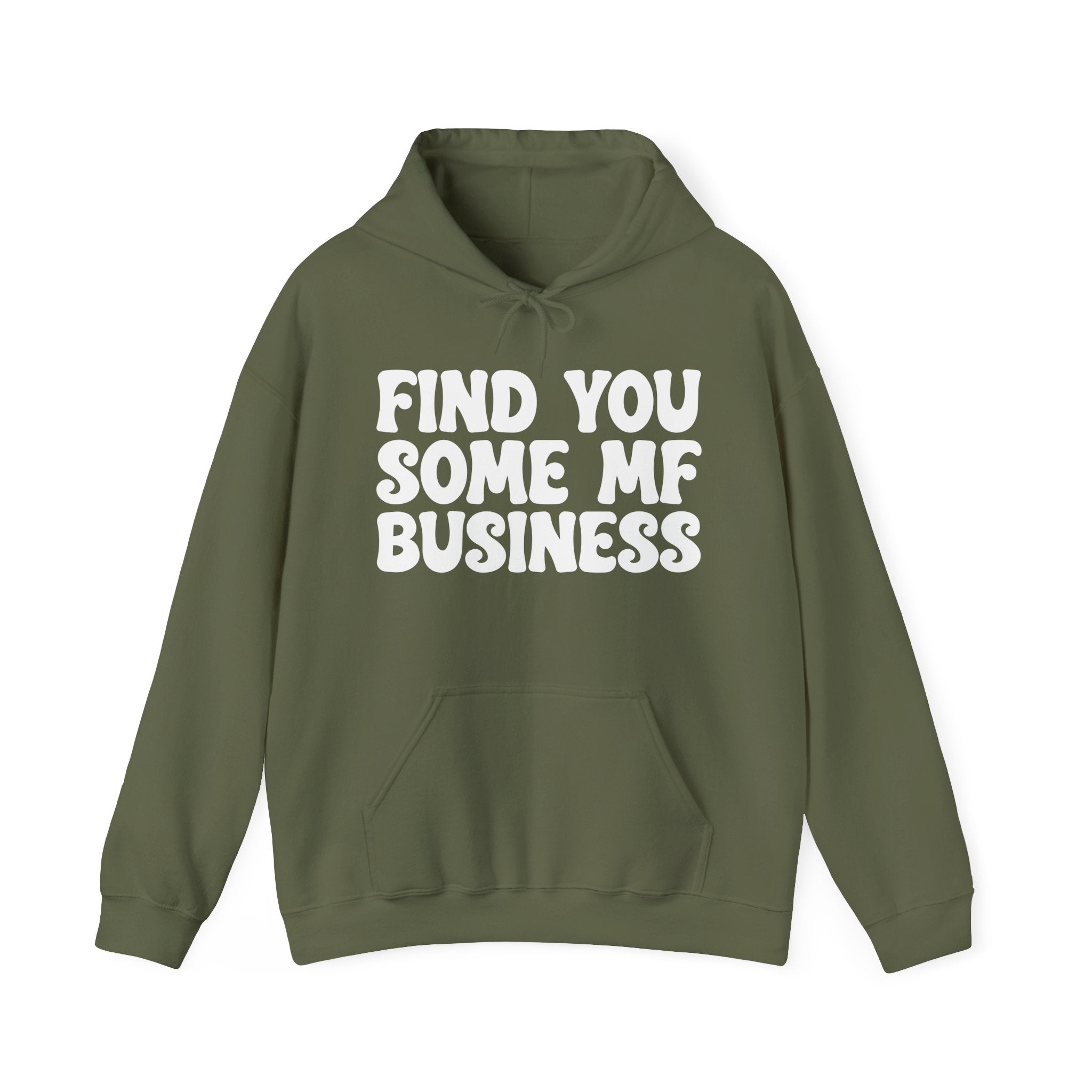 Find You Some MF Business - Hoodie