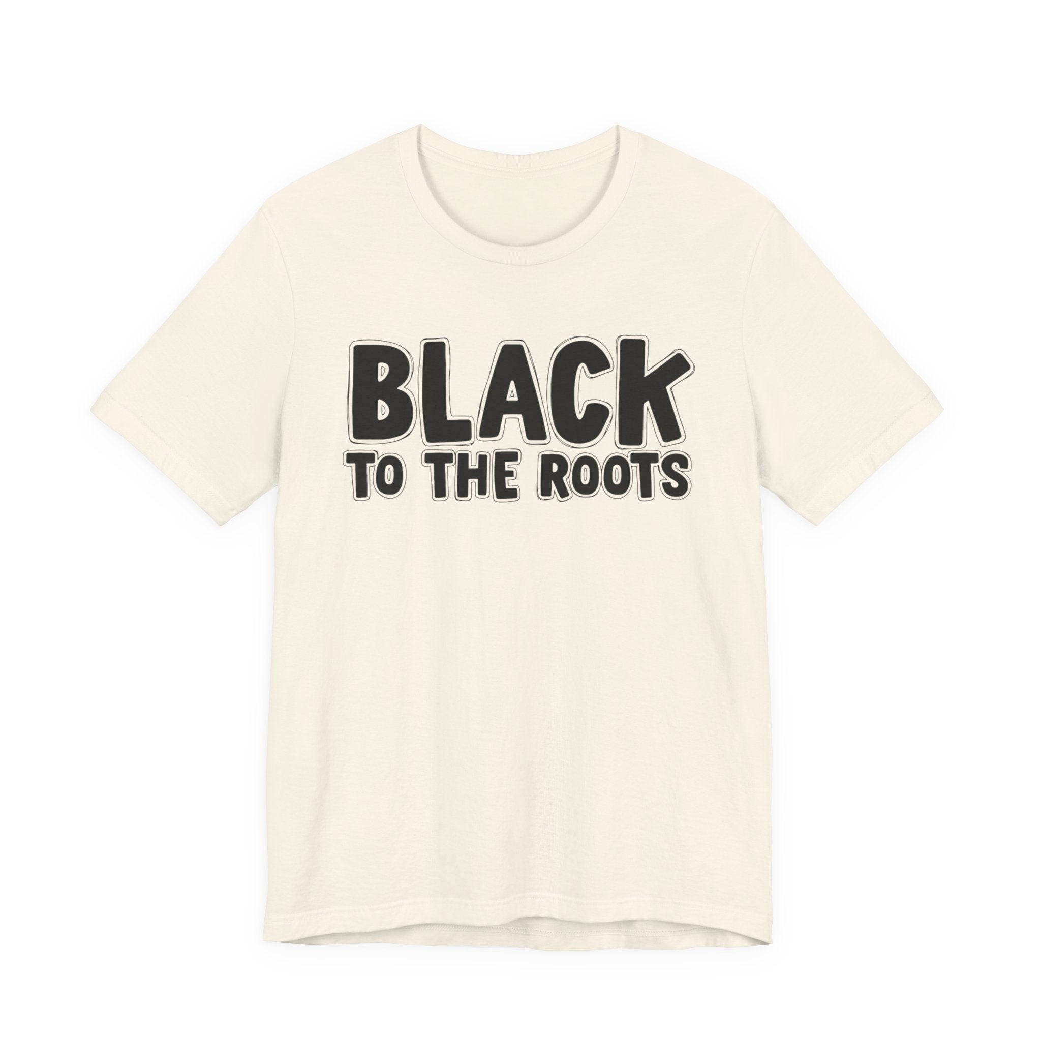 Black To The Roots — Serious AA Declaration T-shirt