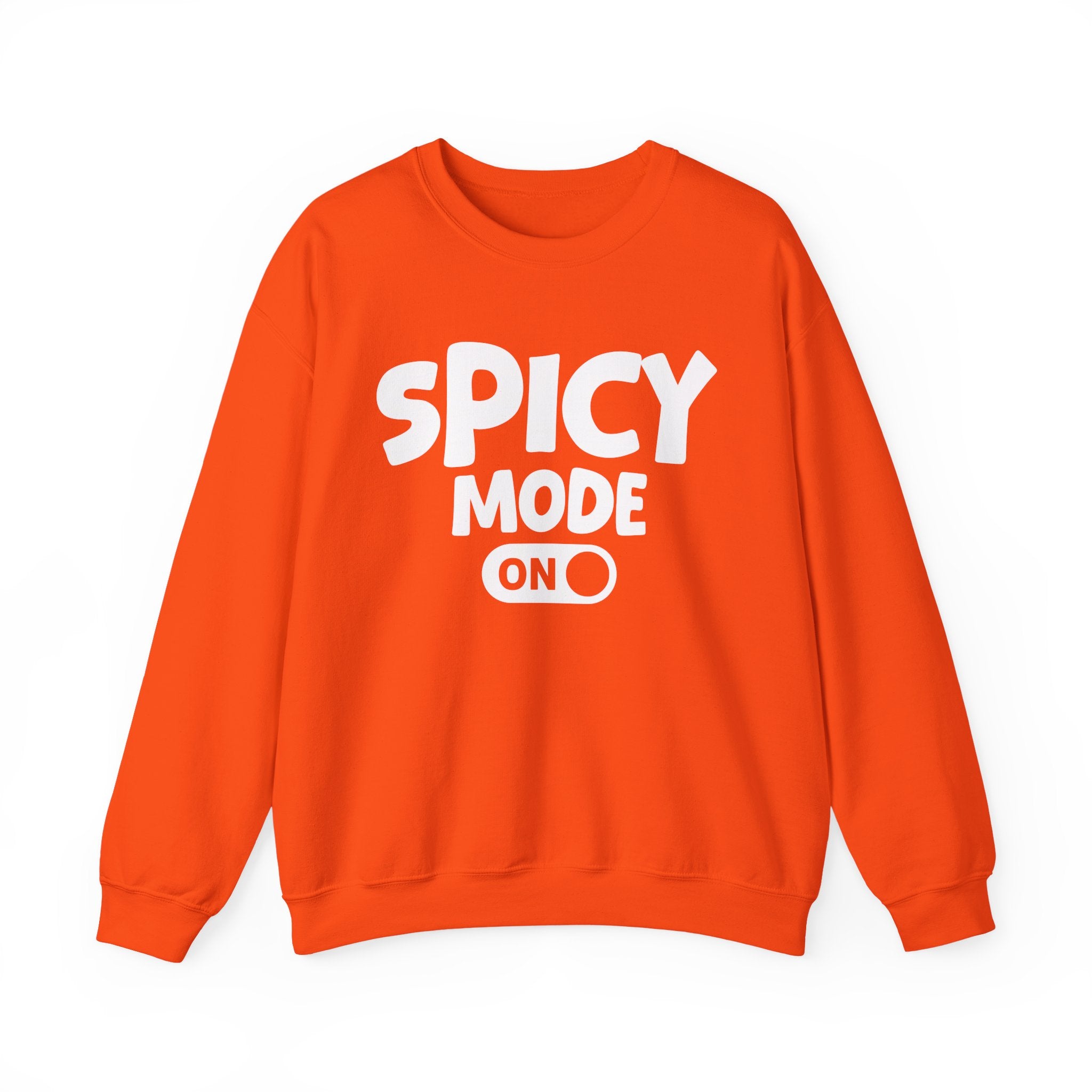 Spicy Mode On — Motivational Positive Graphic Sweatshirt