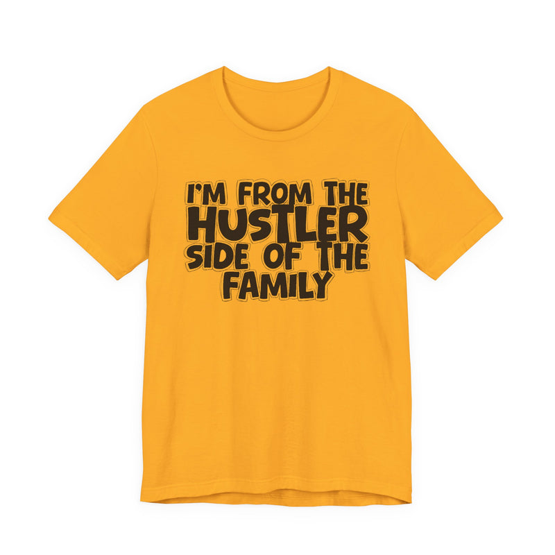 Heather True Royal t-shirt with bold chest statement text reading 'I'M FROM THE HUSTLER SIDE OF THE FAMILY,' front flat-lay view.