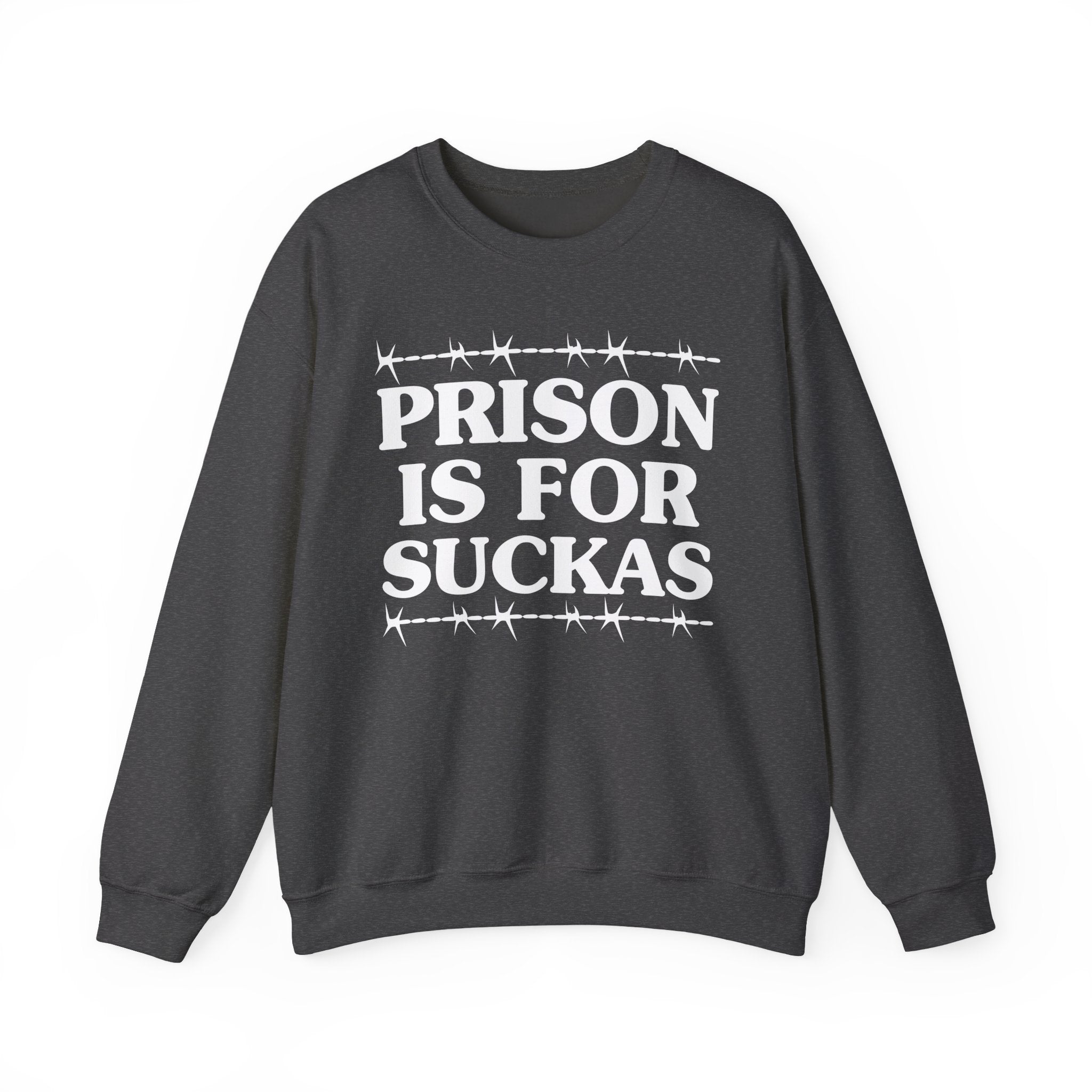 Prisons Is For Suckas -  Sweatshirt