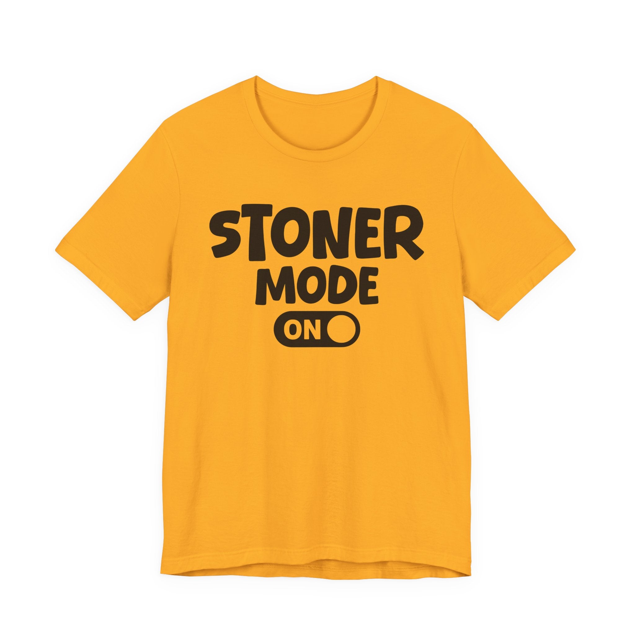 Stoner Mode On — Motivational Positive Graphic Tee