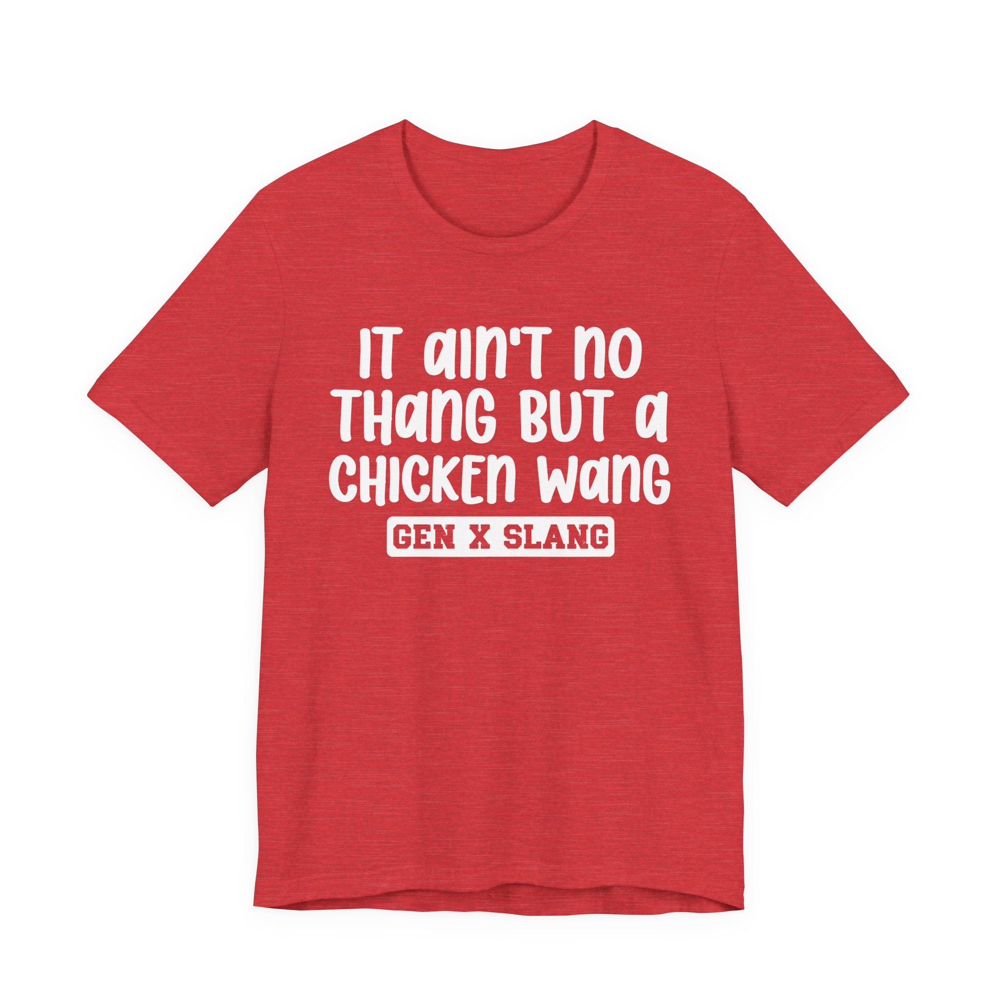 It Ain't No Thang But A Chicken Wang - Bold Statement T‑Shirt