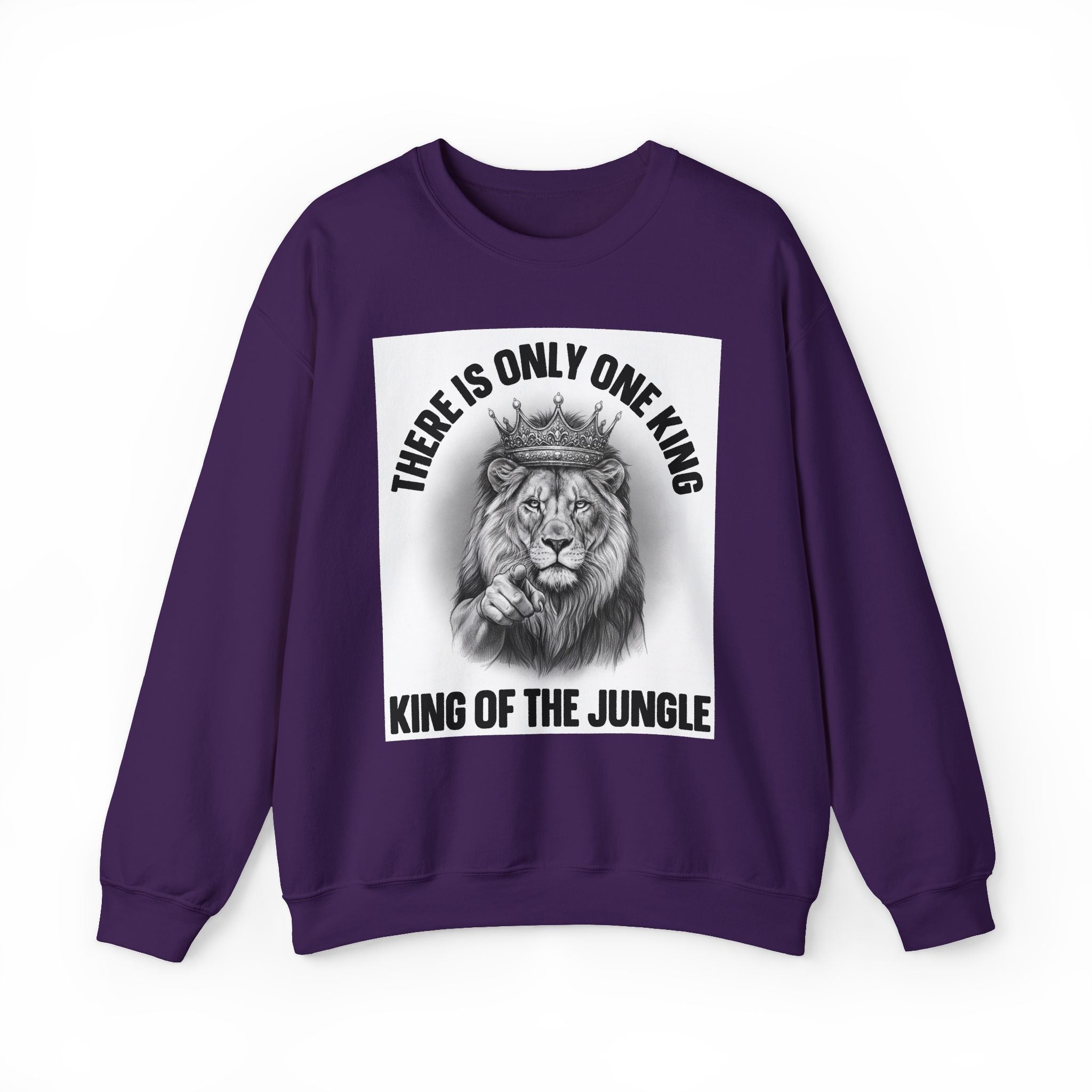 There Is Only One King:  King Of The Jungle - Sweatshirt