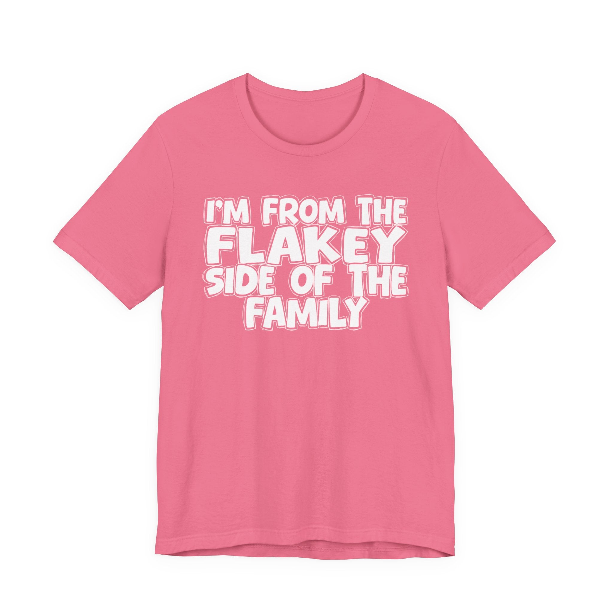 I'm From The Flakey Side Of The Family - Humorous Family Pride T-Shirt